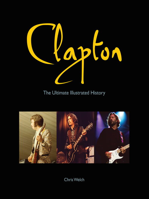 Title details for Clapton--Updated Edition by Chris Welch - Available